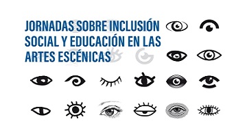 Inclusión Social y Educación en las Artes Escénicas