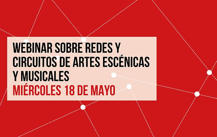 La Red convoca un webinar sobre redes y circuitos de Artes Escénicas y Musicales