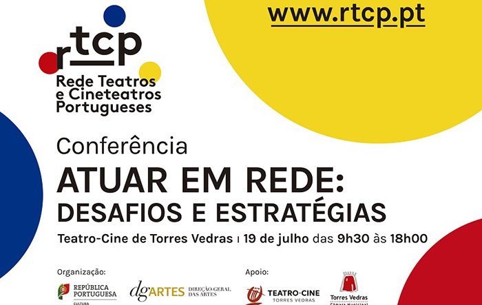 La Primera Conferencia de la Red Portuguesa de Teatros y Cineteatros (RTCP) tendrá lugar en el teatro-cine de Torres Vedras el 19 de julio