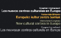 Congreso Internacional “Los nuevos centros culturales en Europa”