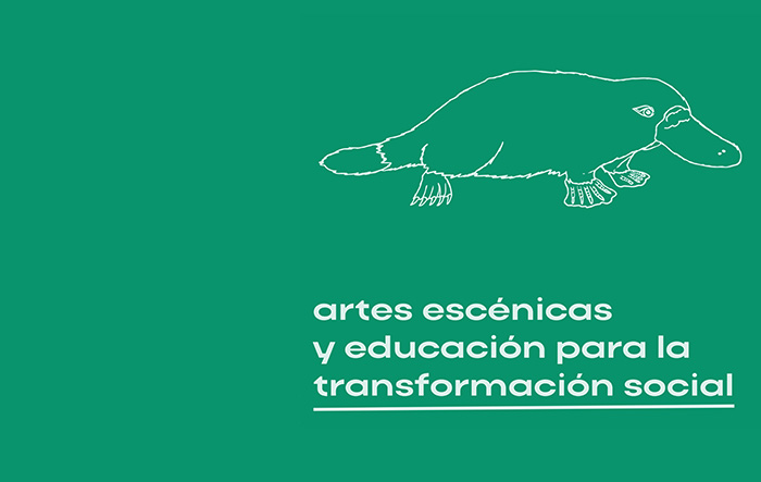 Ya está disponible la publicación “Ornitorrinco y otras curiosas criaturas. Artes escénicas y educación para la transformación social”