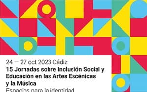 Abierta la inscripción para asistir a las 15 Jornadas sobre Inclusión Social y Educación en las Artes Escénicas y la Música