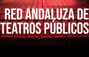 La Red Andaluza de Teatros Públicos lanza una convocatoria para la ampliación de su catálogo de espectáculos