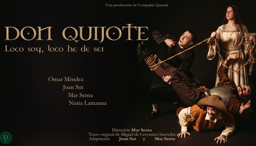 DON QUIJOTE; Loco soy, loco he de ser