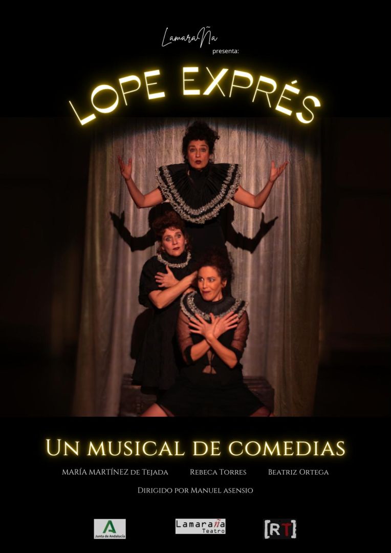LOPE EXPRÉS. Un musical de comedias (o como hacer todas las comedias de Lope de Vega y no morir en e