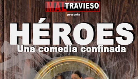 HÉROES. UNA COMEDIA CONFINADA