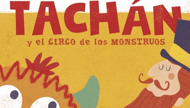 Tachán y el Circo de los Monstruos