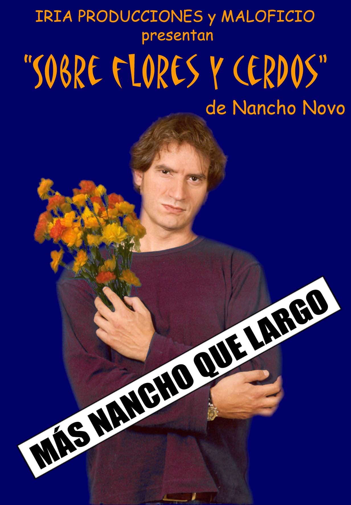 Sobre flores y cerdos, más nancho que largo