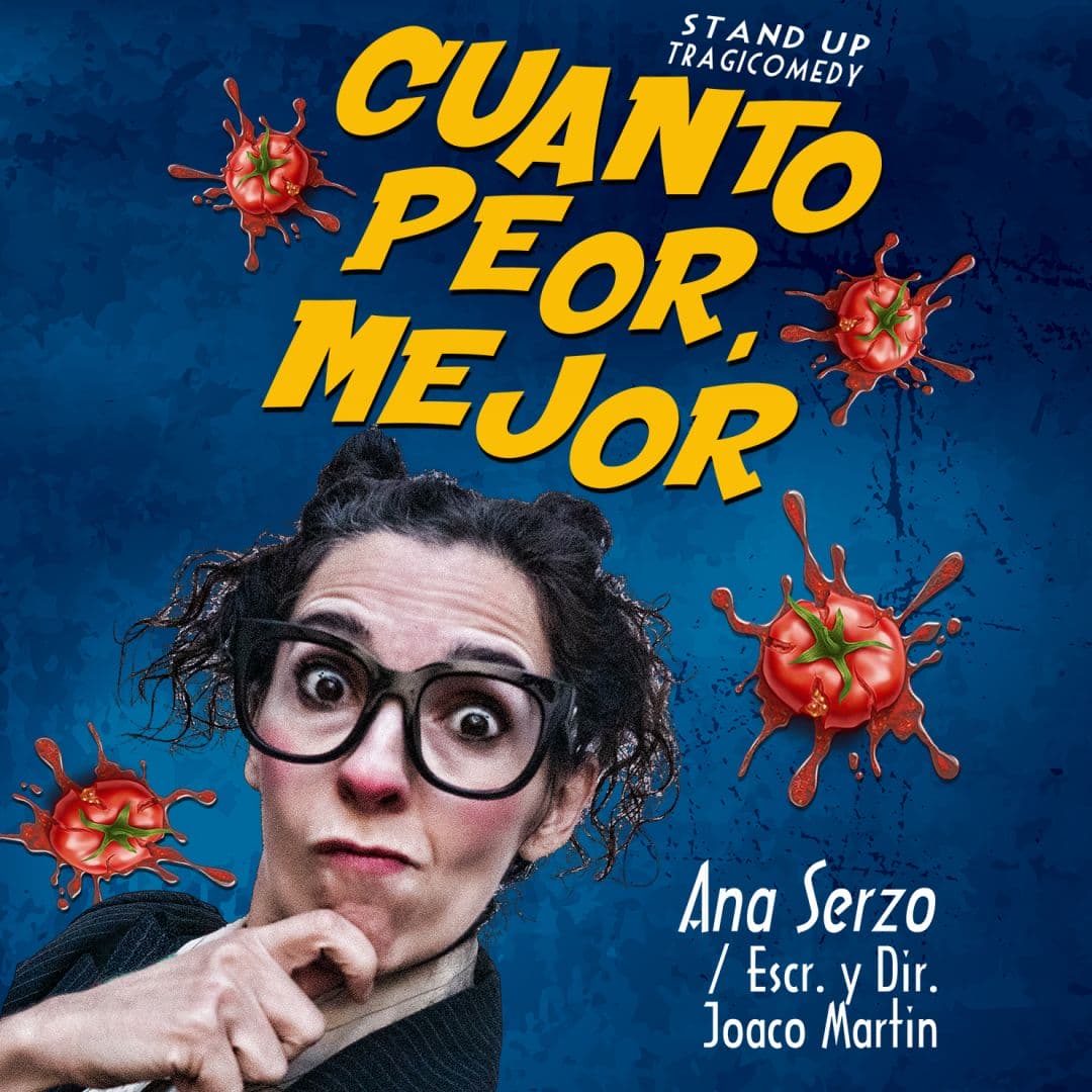 Cuanto Mejor, Peor / Stan Up Tragicomedy