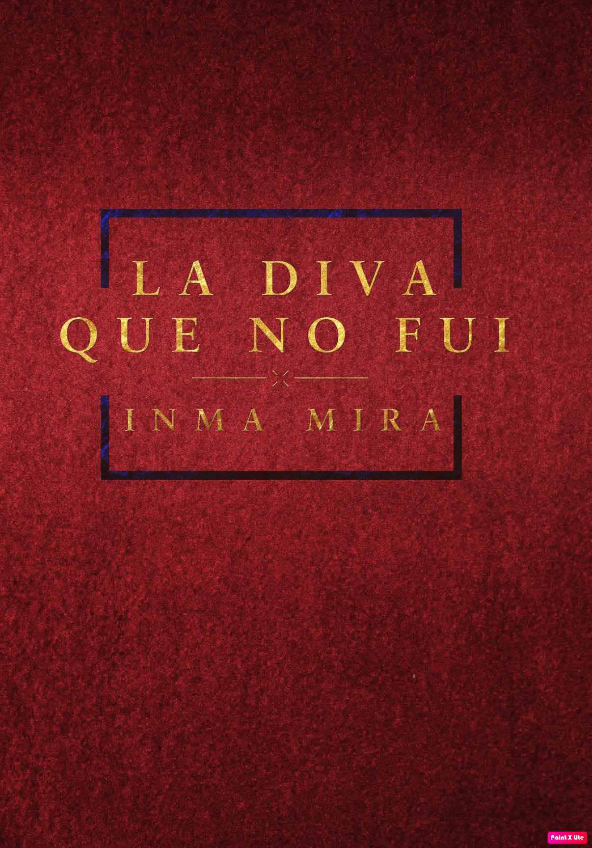 LA DIVA QUE NO FUI 
