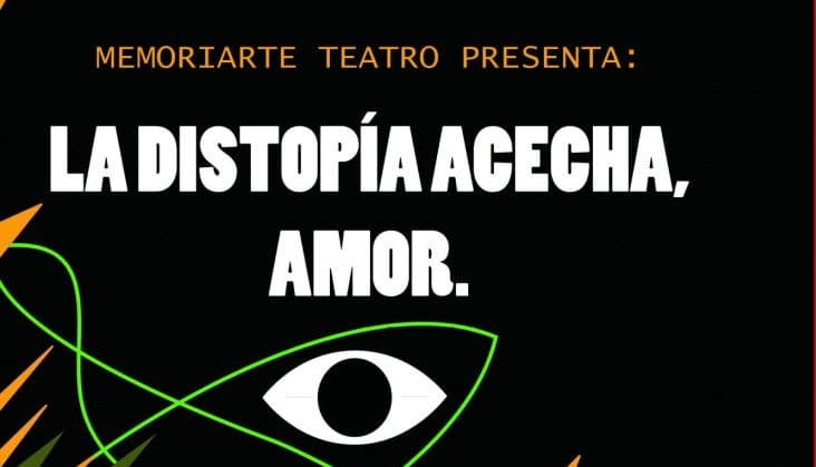 "LA DISTOPÍA ACECHA, AMOR"