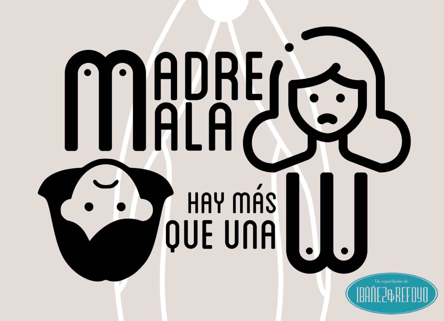 Madre Mala hay más que una