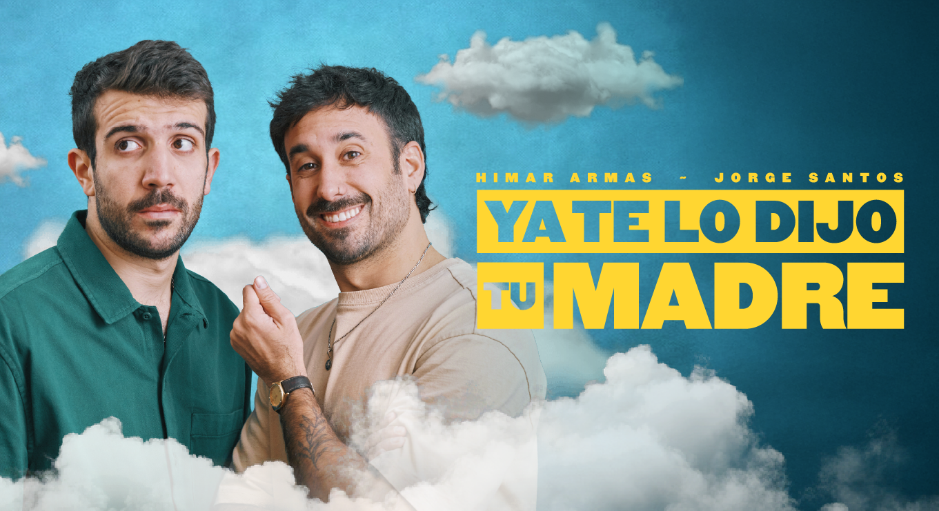 Ya te lo dijo tu madre - Himar Armas y Jorge Santos