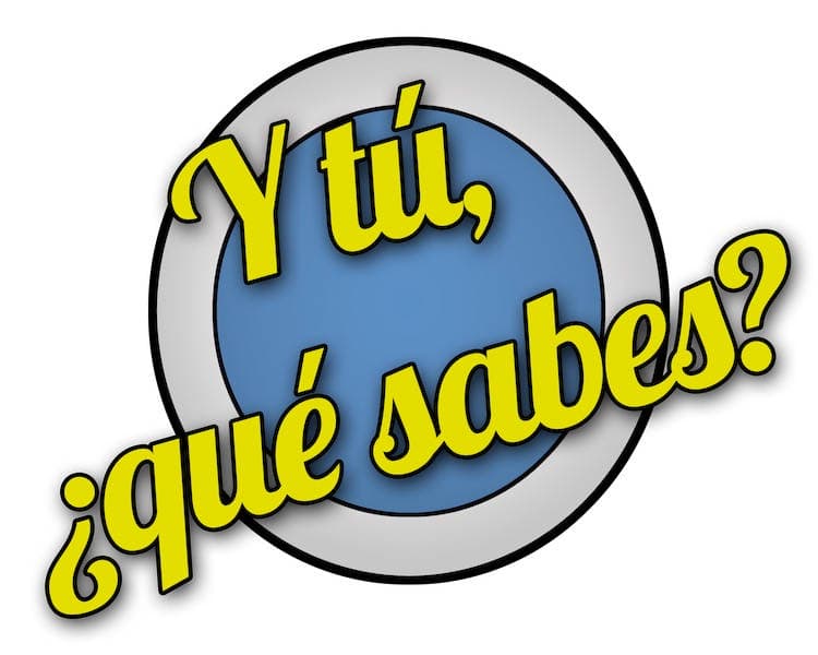 Y tú, ¿qué sabes?